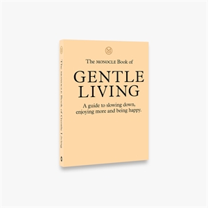 New Mags The Monocle Book of Gentle Living